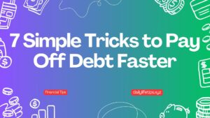 7 Simple Tricks to Pay Off Debt Faster