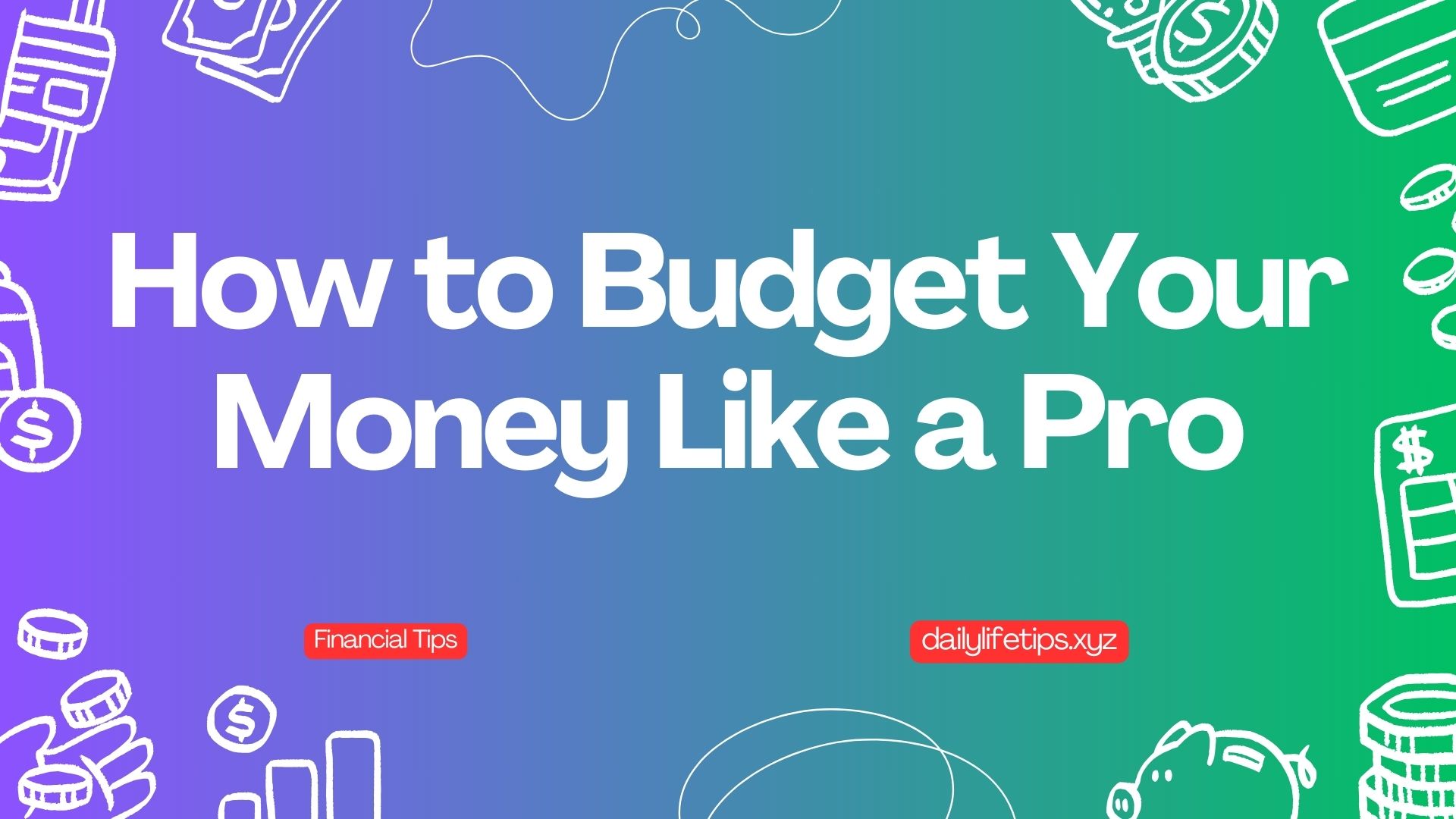 How to Budget Your Money Like a Pro