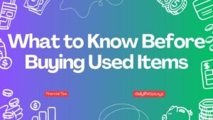 What to Know Before Buying Used Items